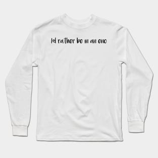 Rather Be in an ENO Long Sleeve T-Shirt
